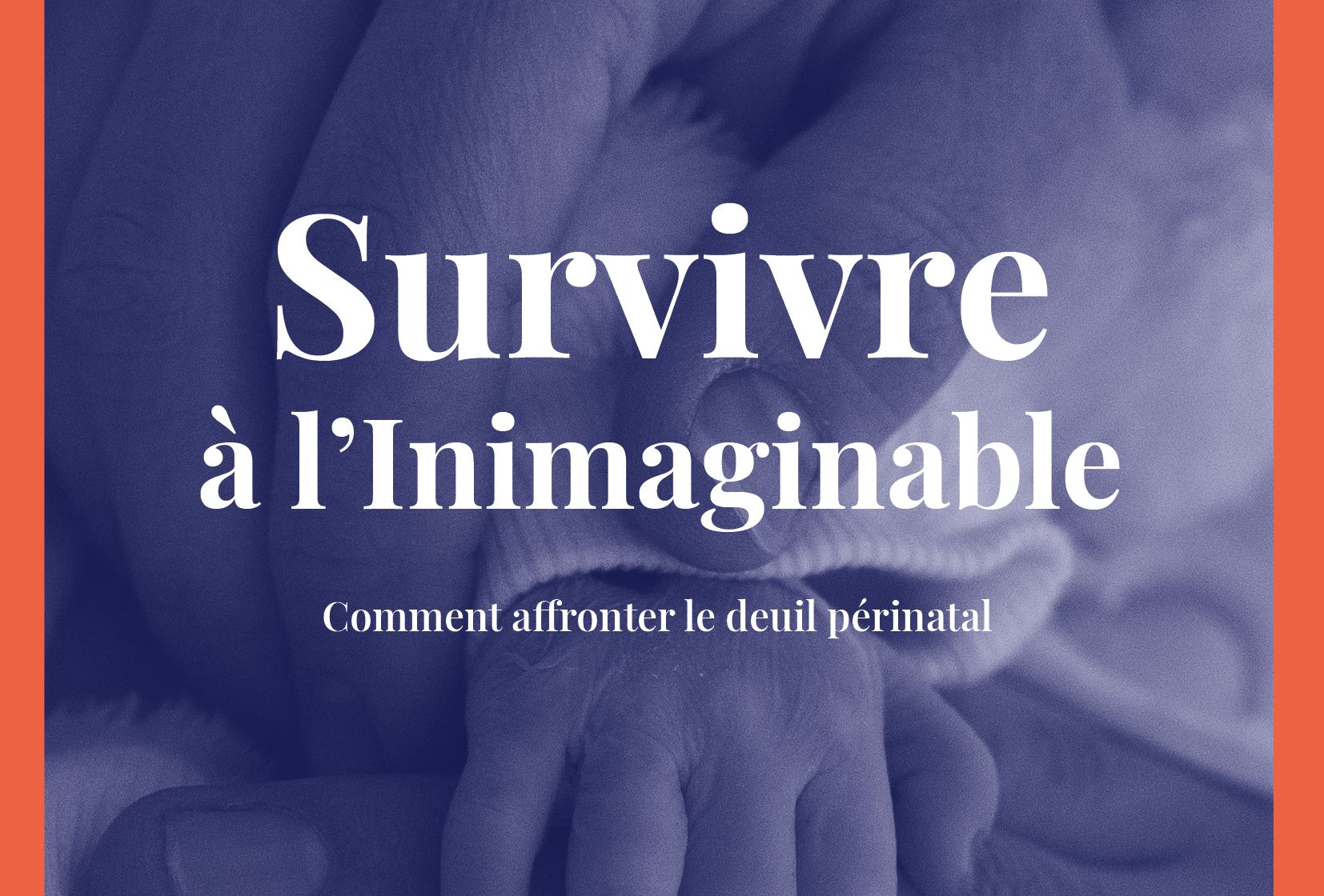 Faire Le Deuil De La Maternité Forum Survivre à l'inimaginable, comment affronter le deuil périnatal ? par  Pascale Vermont